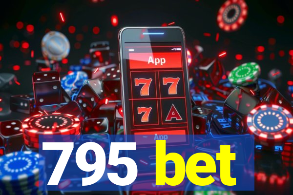 795 bet